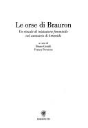Cover of: Le orse di Brauron: un rituale di iniziazione femminile nel santuario di Artemide