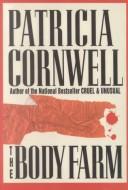 The body farm by Patricia Cornwell