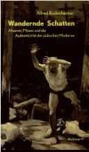 Cover of: Wandernde Schatten: Ahasver, Moses und die Authentizität der jüdischen Moderne