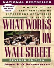 Cover of: What works on Wall Street: a guide to the best-performing investment strategies of all time