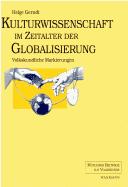 Cover of: Kulturwissenschaft im Zeitalter der Globalisierung: volkskundliche Markierungen