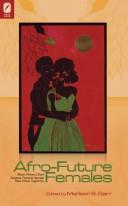 Cover of: Afro-future females by edited by Marleen S. Barr.