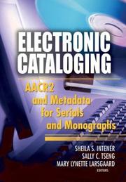 Cover of: Electronic Cataloging: AACR2 and Metadata for Serials and Monographs