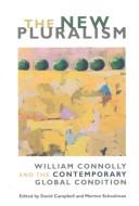 Cover of: The new pluralism: William Connolly and the contemporary global condition