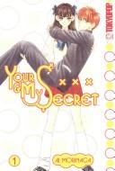 Cover of: Your & My Secret Volume 1 | Ai Morinaga