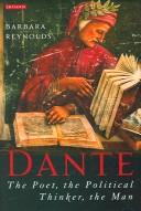 Cover of: Dante: the poet, the political thinker, the man