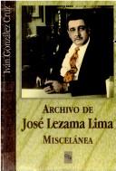 Cover of: Archivo de José Lezama Lima: miscelánea
