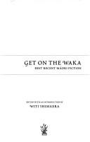 Cover of: Get on the waka: best recent Māori fiction