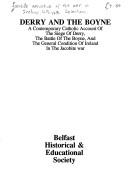 Derry and the Boyne : a contemporary Catholic account of the Siege of Derry, the Battle of the Boyne, and the general condition of Ireland in the Jacobite war