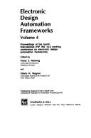 Electronic design automation frameworks : proceedings of the Fourth International IFIP WG 10.5 Working Conference on Electronic Design Automation Frameworks