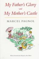 Cover of: My father's glory ; and, My mother's castle: Marcel Pagnol's Memories of childhood