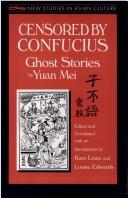 Cover of: Censored by Confucius: ghost stories by Yuan Mei
