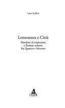 Cover of: Letteratura e città: metafore di traslazione e Parnaso urbano fra Quattro e Seicento