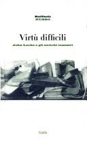 Cover of: Virtù difficili: John Locke e gli antichi maestri