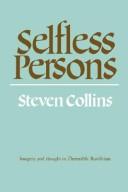 Cover of: Selfless persons: imagery and thought in Theravāda Buddhism