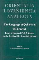 Cover of: The language of Qohelet in its context: essays in honour of Prof. A. Schoors on the occasion of his seventieth birthday