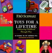 Cover of: FAO Schwarz Toys For A Lifetime: Enhancing Childhood Through Play