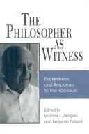 The philosopher as witness by Michael L. Morgan, Benjamin Pollock