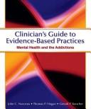 Cover of: Clinician's guide to evidence-based practices: mental health and the addictions