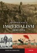 Cover of: Encyclopedia of the age of imperialism, 1800-1914 by edited by Carl Cavanagh Hodge.