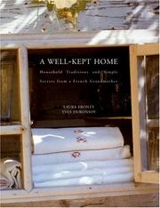 Cover of: A well-kept home: household traditions and simple secrets from a French grandmother