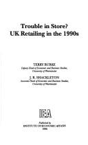 Cover of: Trouble in store?: UK retailing in the 1990s