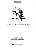 Cover of: Canada's Green Plan: summary of goals and key initiatives.