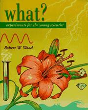 Cover of: What?: experiments for the young scientist