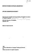 Applied linguistics in society : papers from the twentieth anniversary meeting of the British Association for Applied Linguistics held at the University of Nottingham, September 1987