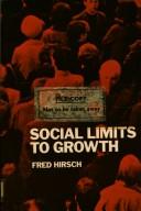 Cover of: Social limits to growth by Fred Hirsch