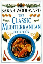 Cover of: The classic Mediterranean cookbook by Sarah Woodward