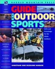 Cover of: Guide to outdoor sports: all you need to get started camping, dayhiking, backpacking, mountain biking, sea kayaking, canoeing, river running, cross-country skiing, and climbing