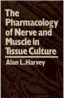 The pharmacology of nerve and muscle in tissue culture