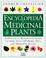 Cover of: The encyclopedia of medicinal plants