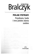 Cover of: Polak potrafi: przysłowia, hasła i inne polskie zdania osobne