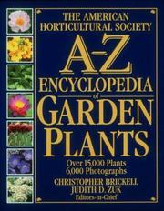 Cover of: The American Horticultural Society A-Z encyclopedia of garden plants by Christopher Brickell, Judith D. Zuk editors-in-chief.