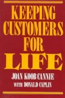 Cover of: Keeping customers for life by Joan Koob Cannie