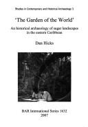 'The garden of the world' : an historical archaeology of sugar landscapes in the eastern Caribbean