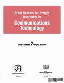 Great careers for people interested in communications technology by Julie E. Czerneda