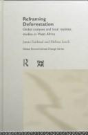 Cover of: Reframing deforestation: global analyses and local realities with studies in West Africa