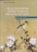 Cover of: Selected poems and pictures of the Song dynasty =: Jing xuan Song ci yu Song hua