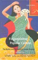 Cover of: Fingerprinting popular culture: the mythic and the iconic in Indian cinema