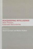 Peacekeeping intelligence : new players, extended boundaries