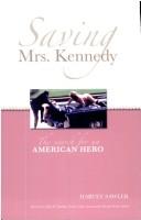 Cover of: Saving Mrs. Kennedy: the search for an American hero