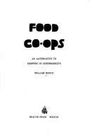 Cover of: Food co-ops: an alternative to shopping in super markets