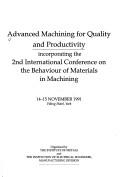 Advanced machining for quality and productivity : incorporating the 2nd International Conference on the Behaviour of Materials in Machining : 14-15 November 1991