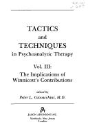 Cover of: Tactics and techniques in psychoanalytic therapy.: Edited by Peter L. Giovacchini.