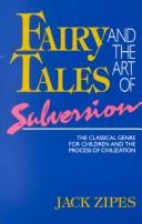 Cover of: Fairy tales and the art of subversion: the classical genre for children and the process of civilization