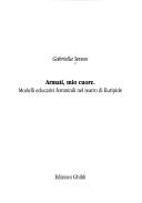Cover of: Armati, mio cuore: modelli educativi femminili nel teatro di Euripide