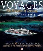 Voyages : the romance of cruising : the world's 100 most exciting ports of call, selected by the world's leading travel writers